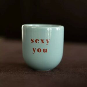Mug - Sexy you