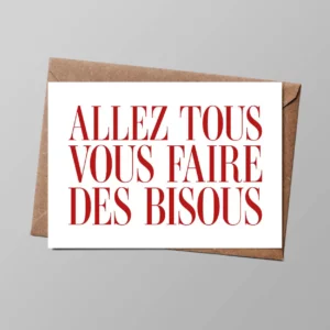 Carte Amour "Allez tous vous faire des bisous"