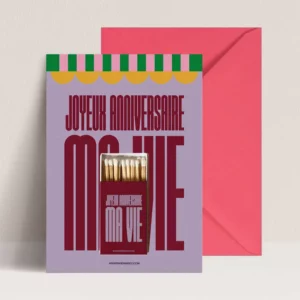 Carte Anniversaire - Joyeux anniversaire ma Vie + allumettes