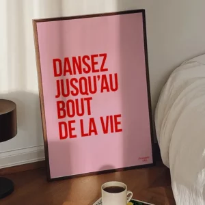 Affiche - Dansez jusqu'au bout de la vie rose et rouge