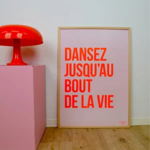 Poster "Dansez jusqu'au bout de la vie" orange fluo et rose