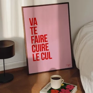 Affiche - Va te faire cuire le cul rose et rouge